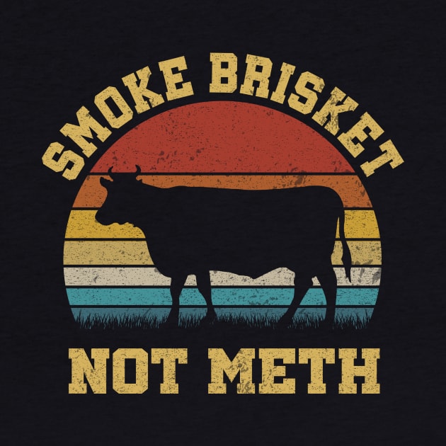 SMOKE BRISKET NOT METH by SomerGamez